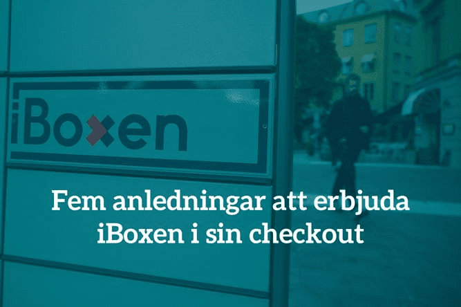 Här är 5 anledningar till att ni ska erbjuda leverans till iBoxen
